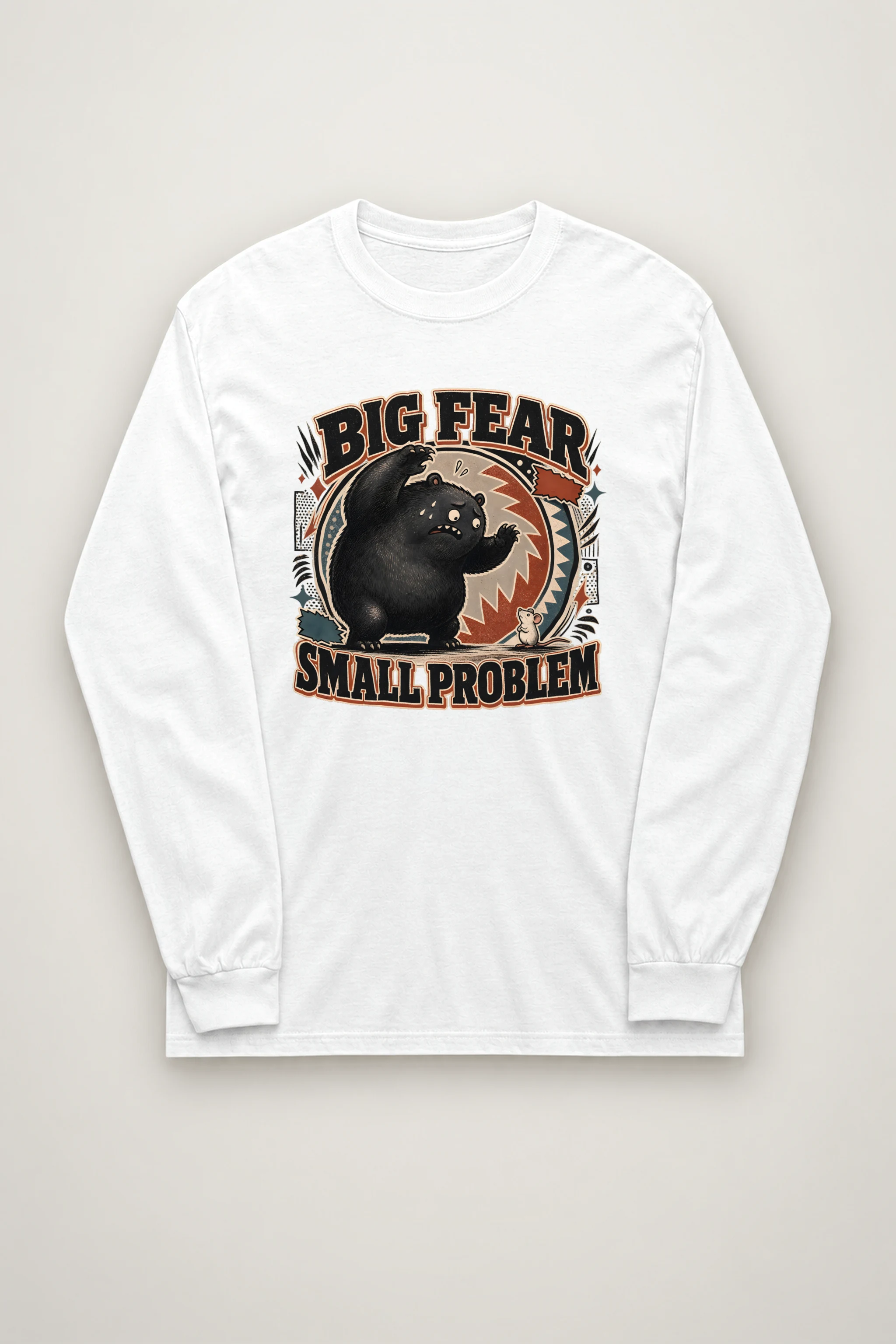 "Big fear small problem" Unisex Longsleeve T-shirt