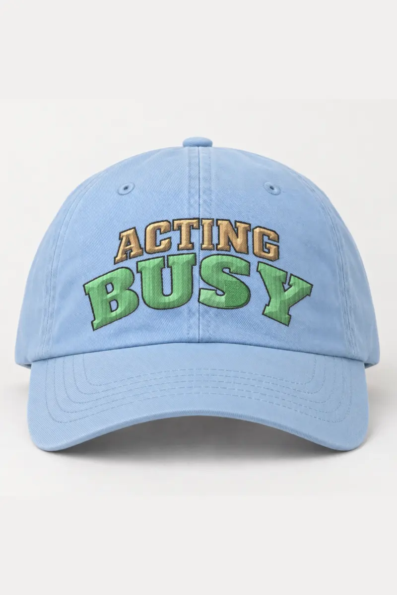 "Acting Busy" Classic Dad Hat · Embroidered