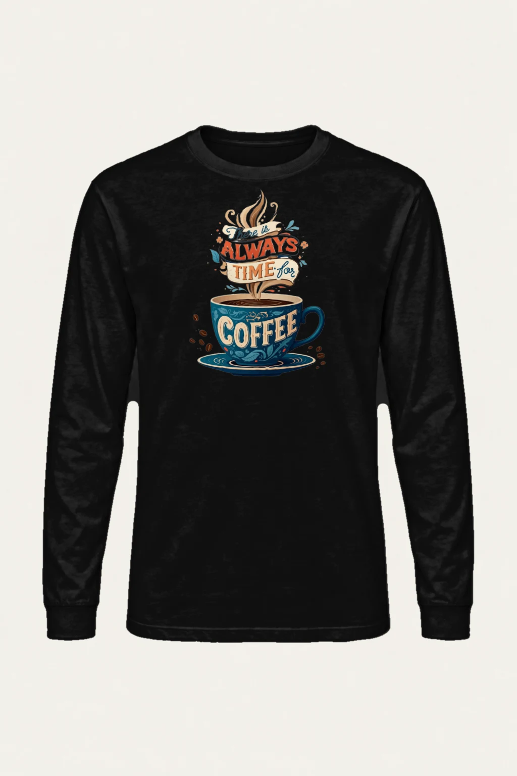 "Always Time For Coffee" Unisex Longsleeve T-shirt | Gildan 2400