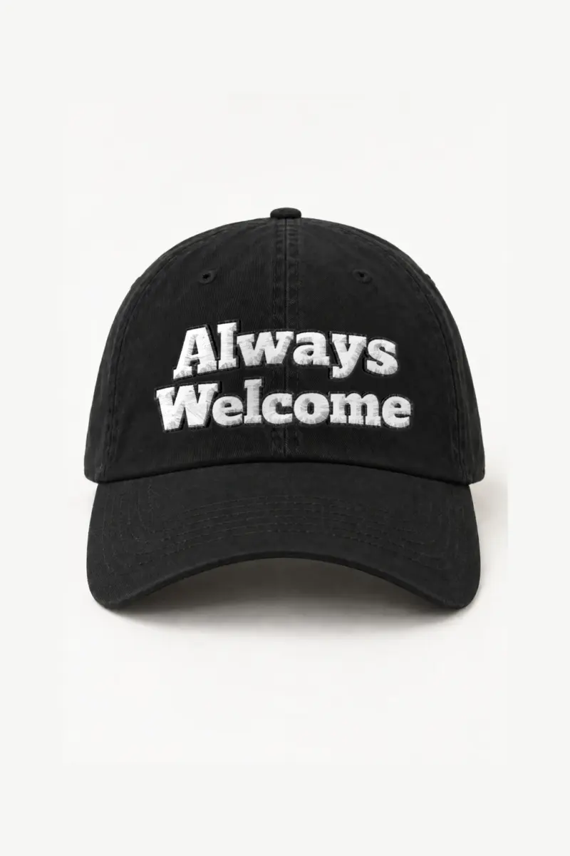"Always Welcome" Classic Dad Hat · Embroidered | Yupoong 6245CM