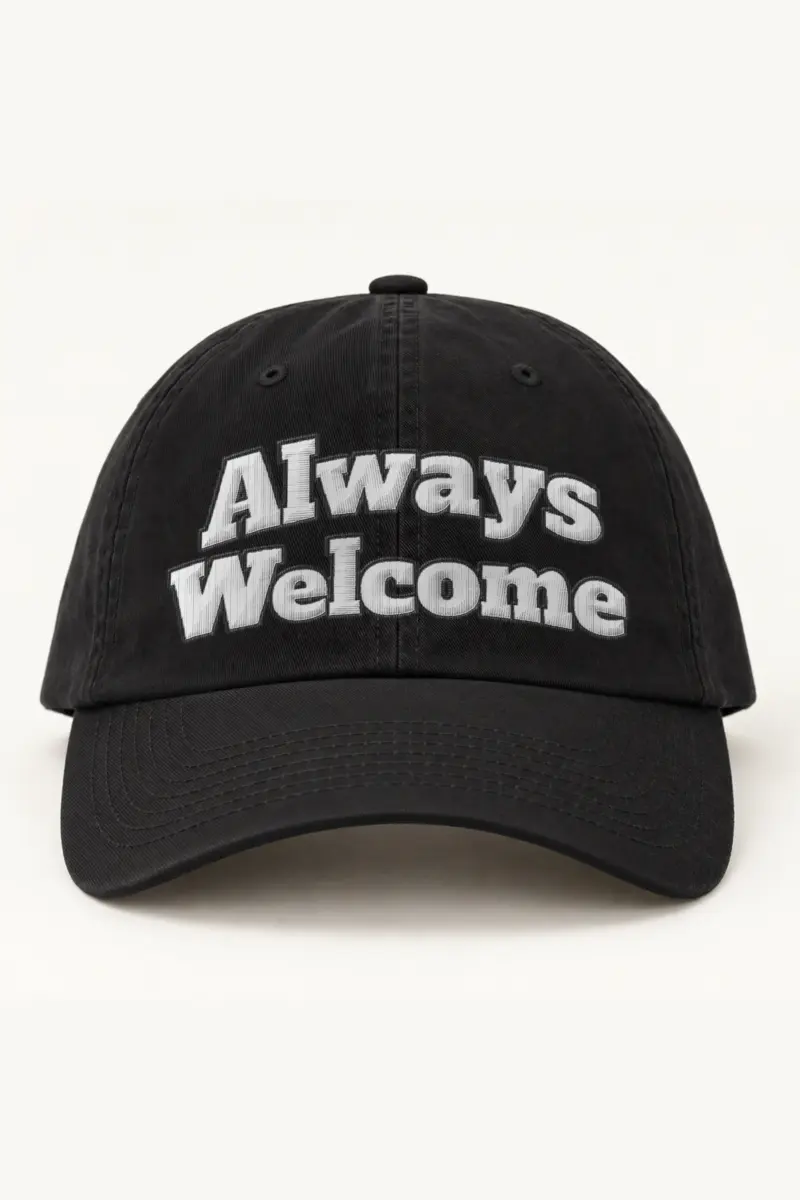 "Always Welcome" Classic Dad Hat · Embroidered