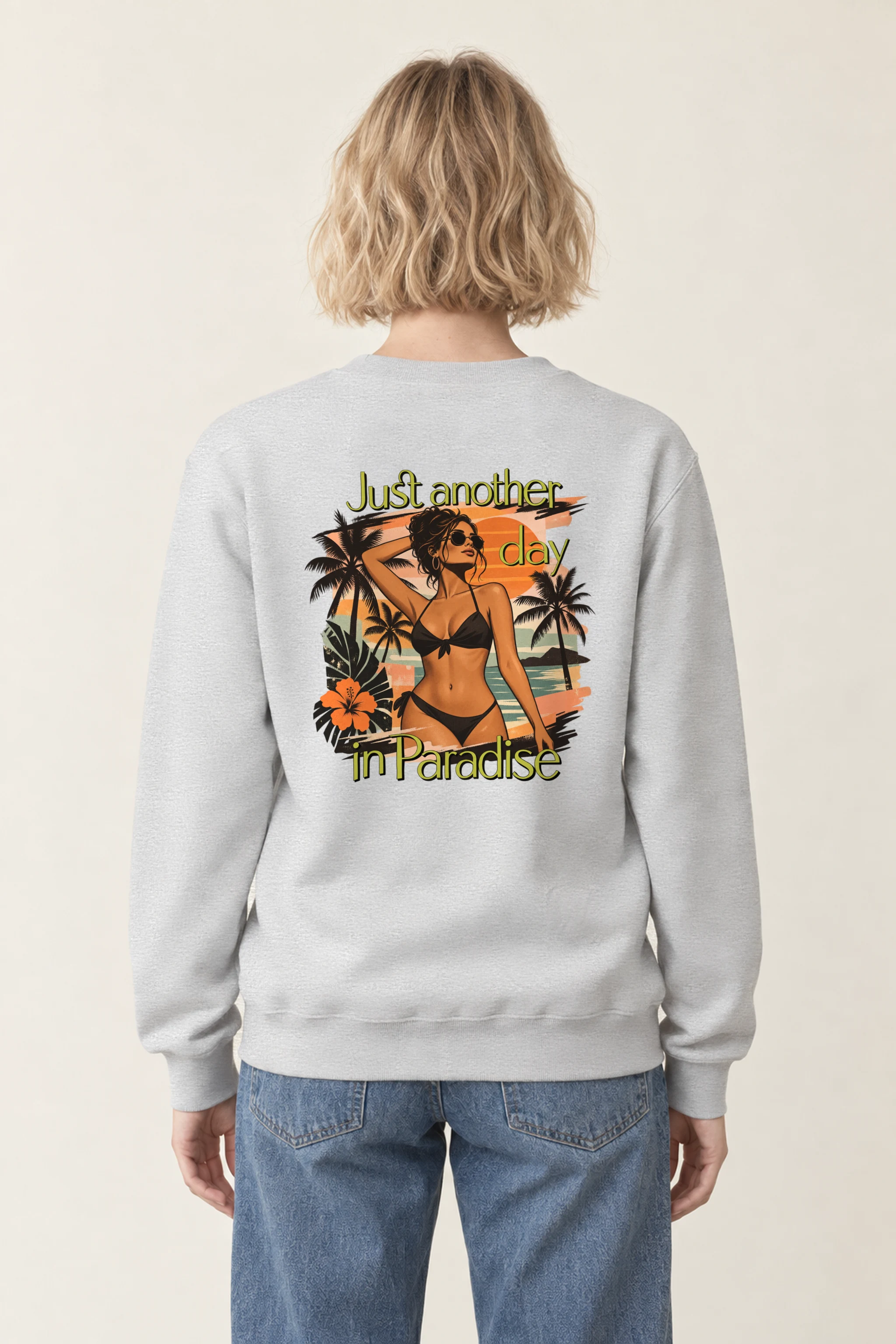 "Another Day in Paradise" 1 Crewneck Sweatshirt