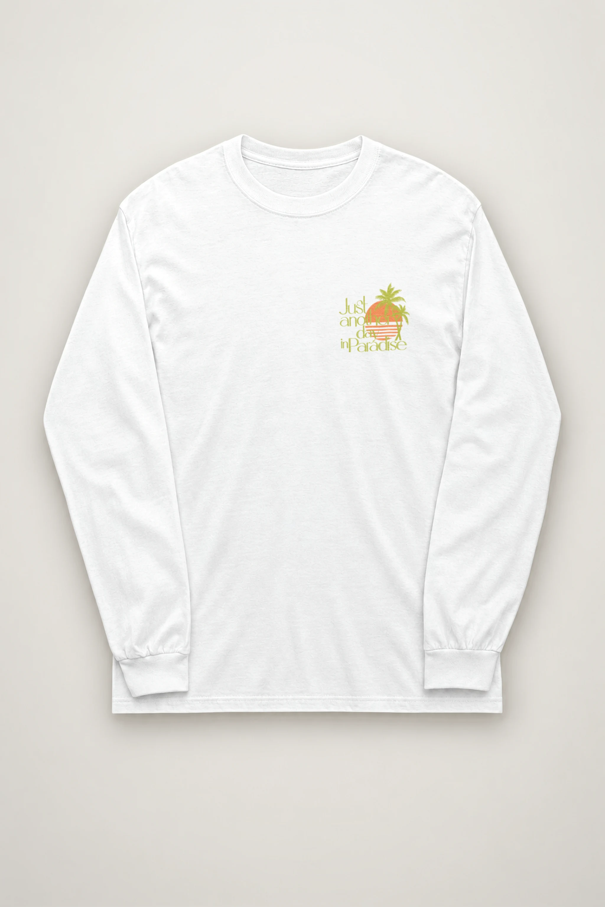 "Another Day In Paradise" Unisex Longsleeve T-shirt