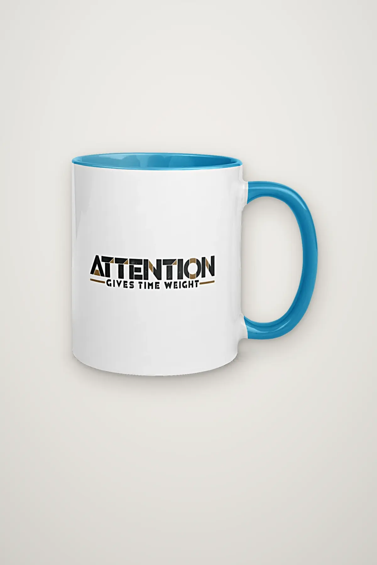 "Attention Gives Time Weight" 11oz Ceramic Mug
