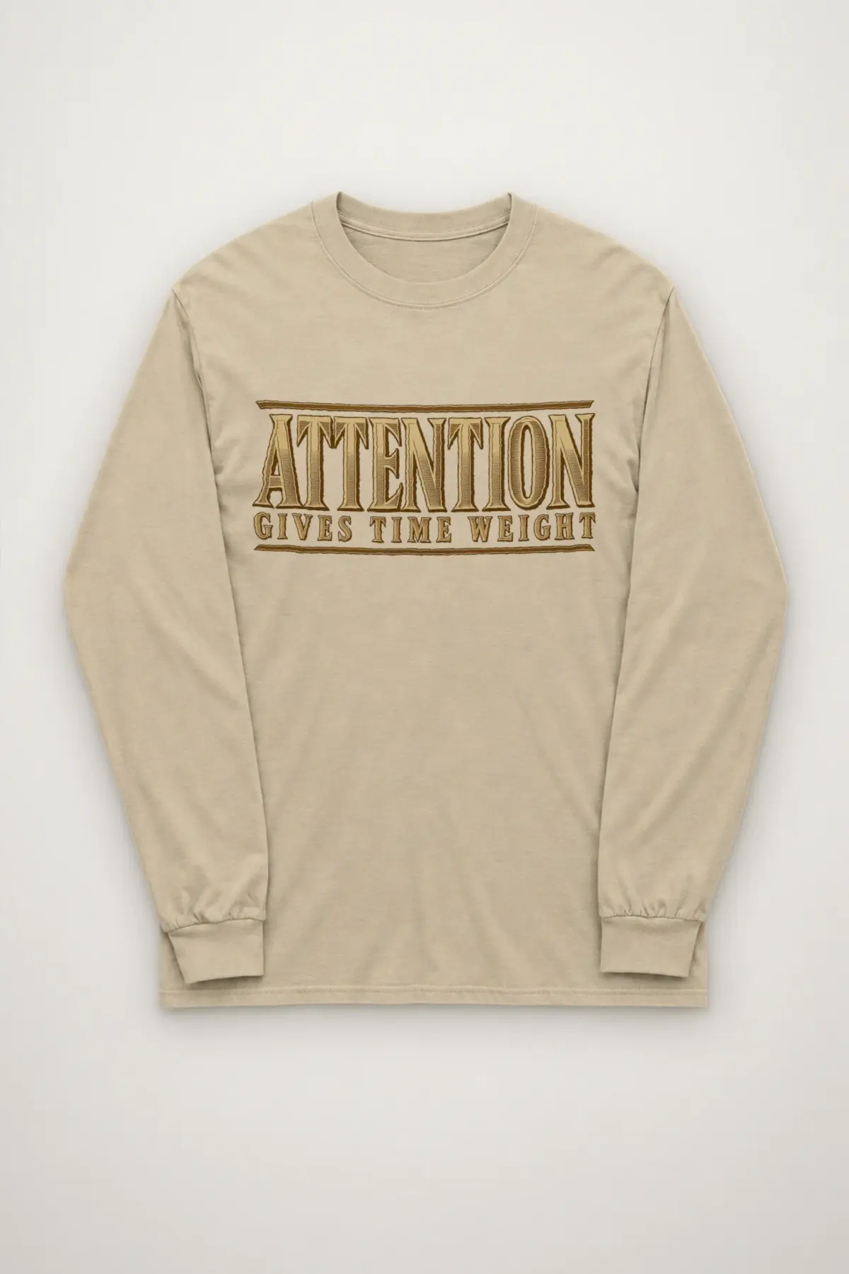 "Attention Gives Time Weight" Unisex Longsleeve T-shirt