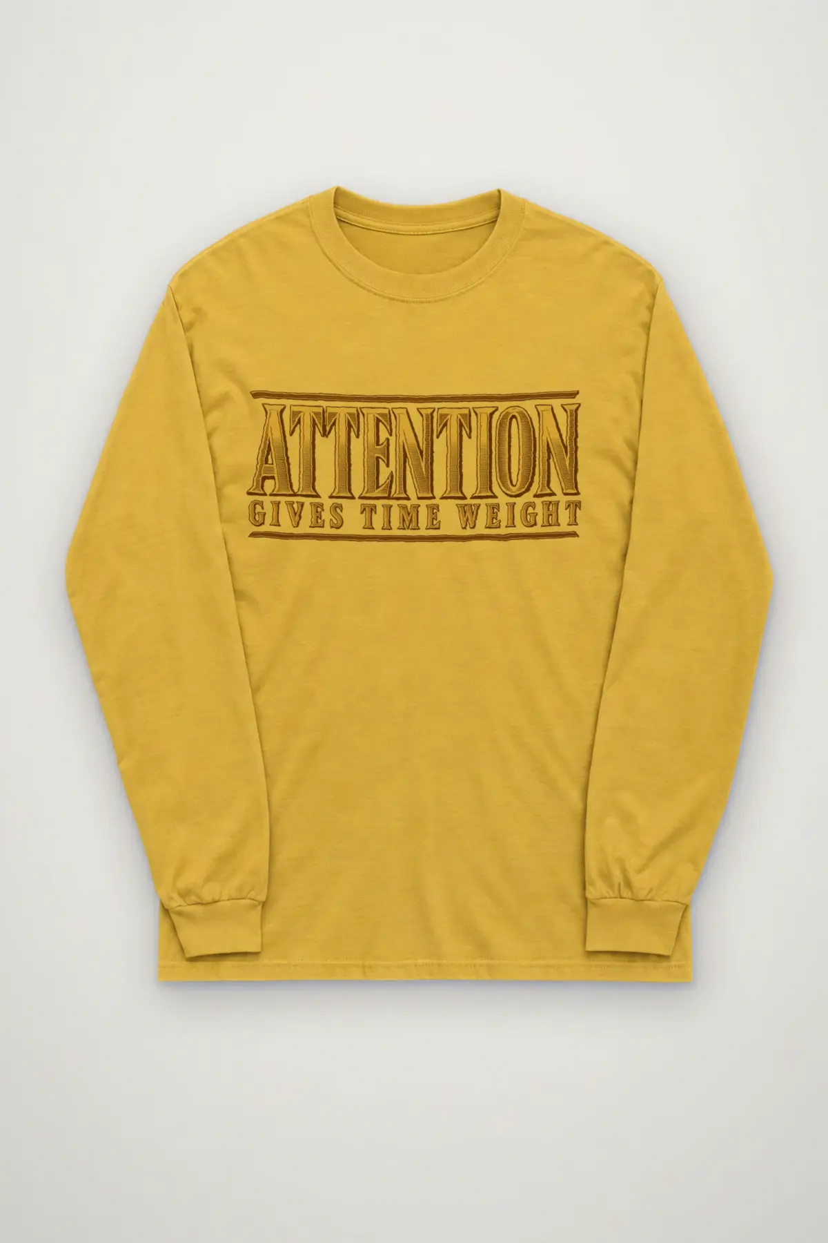 "Attention Gives Time Weight" Unisex Longsleeve T-shirt