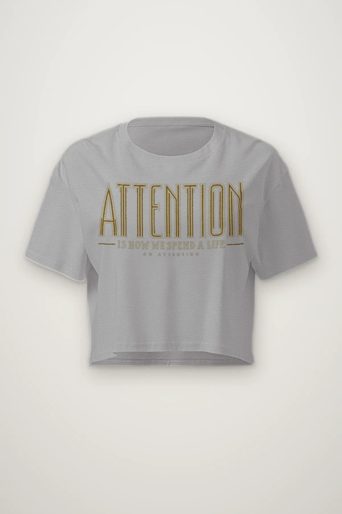 "Attention Is How We Spend A Life" Women's Crop Tee