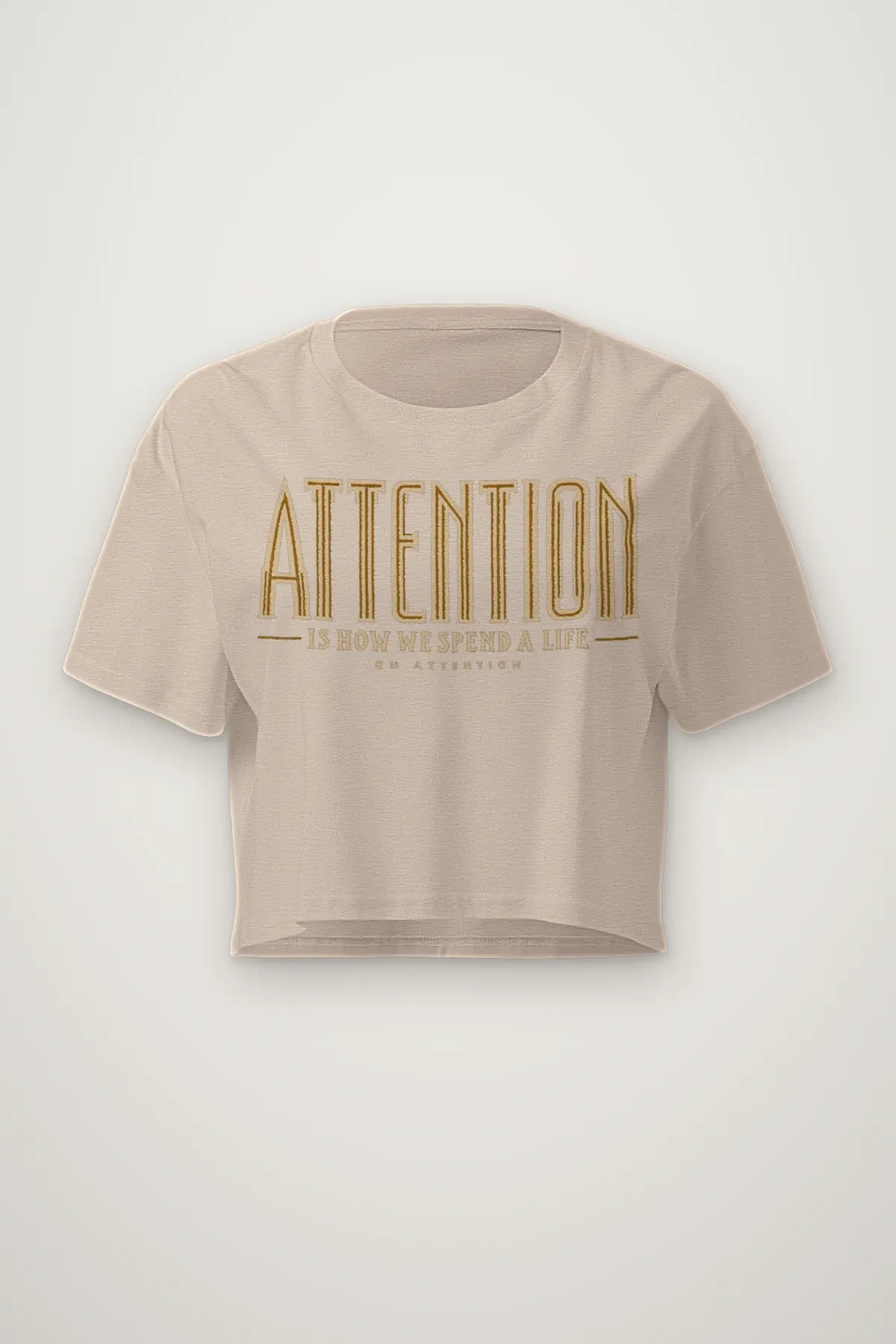 "Attention Is How We Spend A Life" Women's Crop Tee