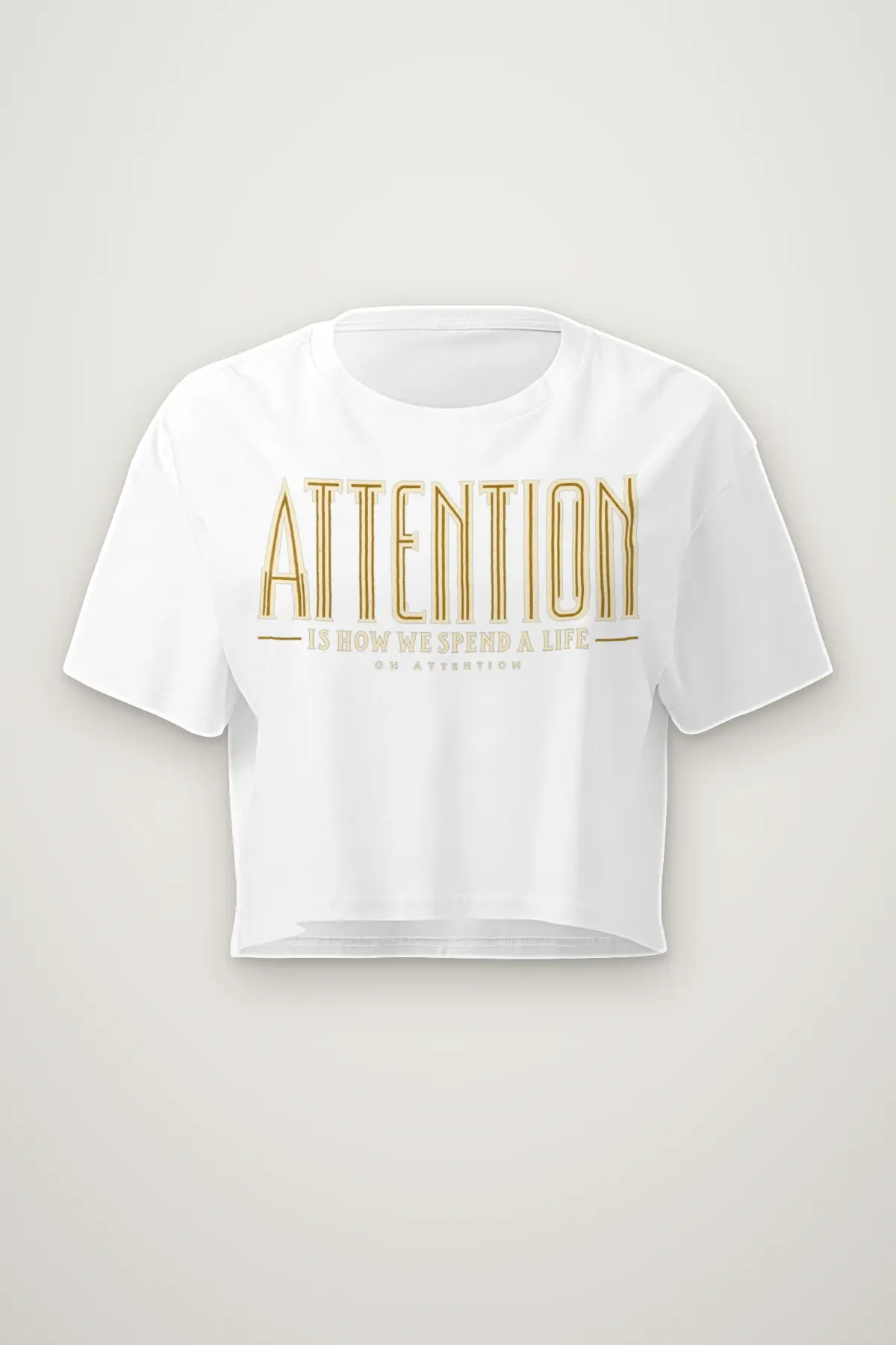 "Attention Is How We Spend A Life" Women's Crop Tee