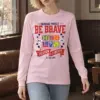 "Be Brave Freedom" Unisex Longsleeve T-shirt