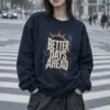 "Better Days Ahead" Unisex Sponge Fleece Crewneck Sweatshirt | Bella + Canvas 3901
