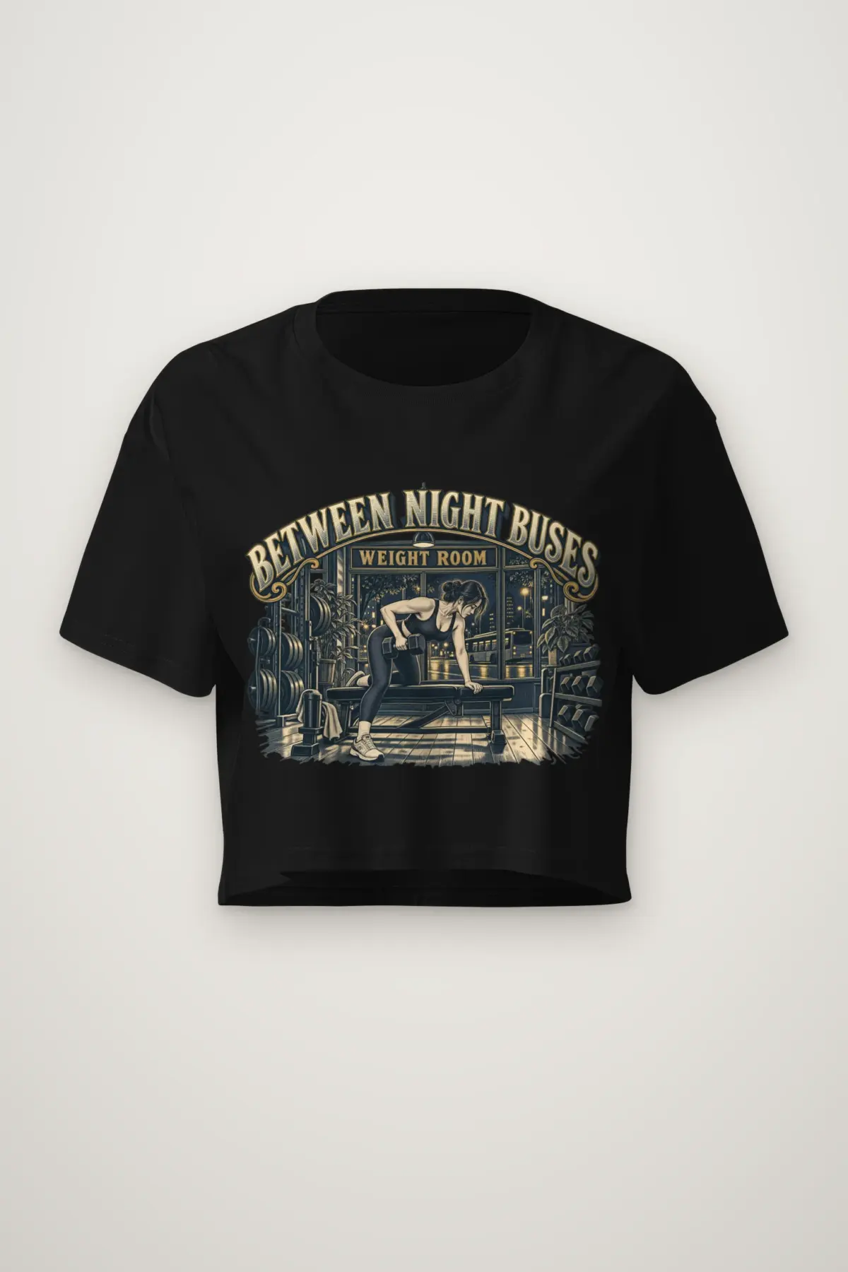 "Between Night Buses Weight Room" Women's Crop Tee