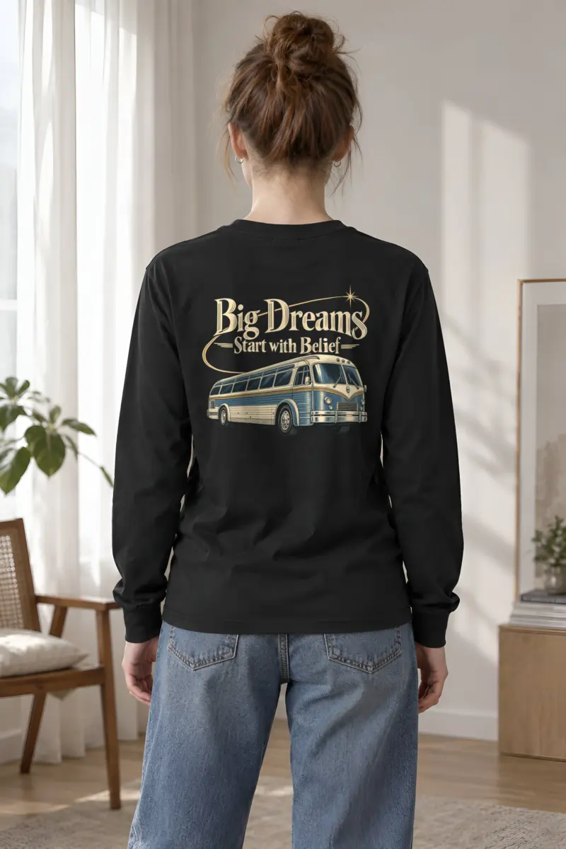 "Big Dreams Start With Belief" Unisex Longsleeve T-shirt