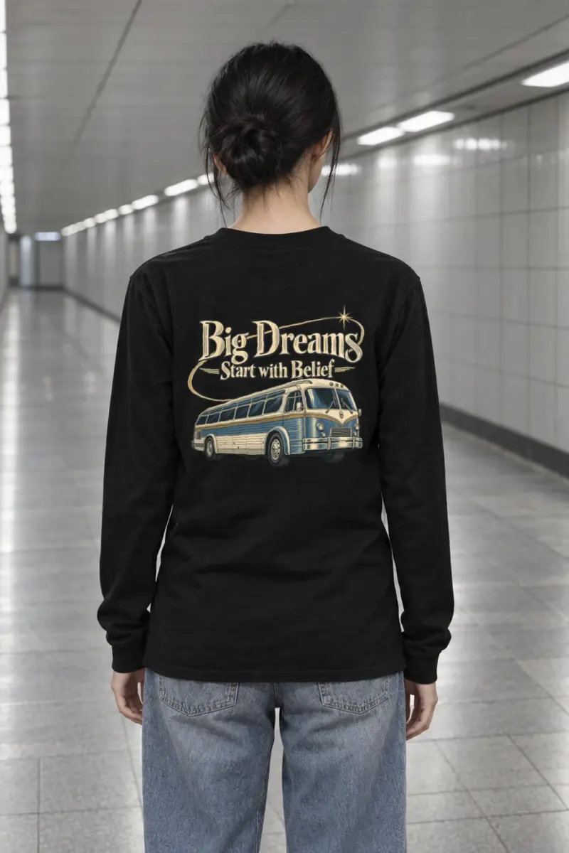 "Big Dreams Start With Belief" Unisex Longsleeve T-shirt