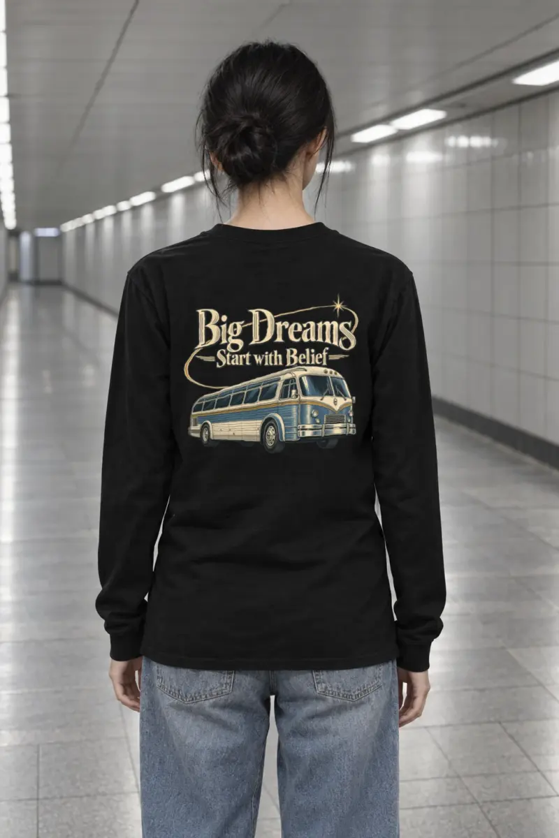 "Big Dreams Start With Belief" Unisex Longsleeve T-shirt