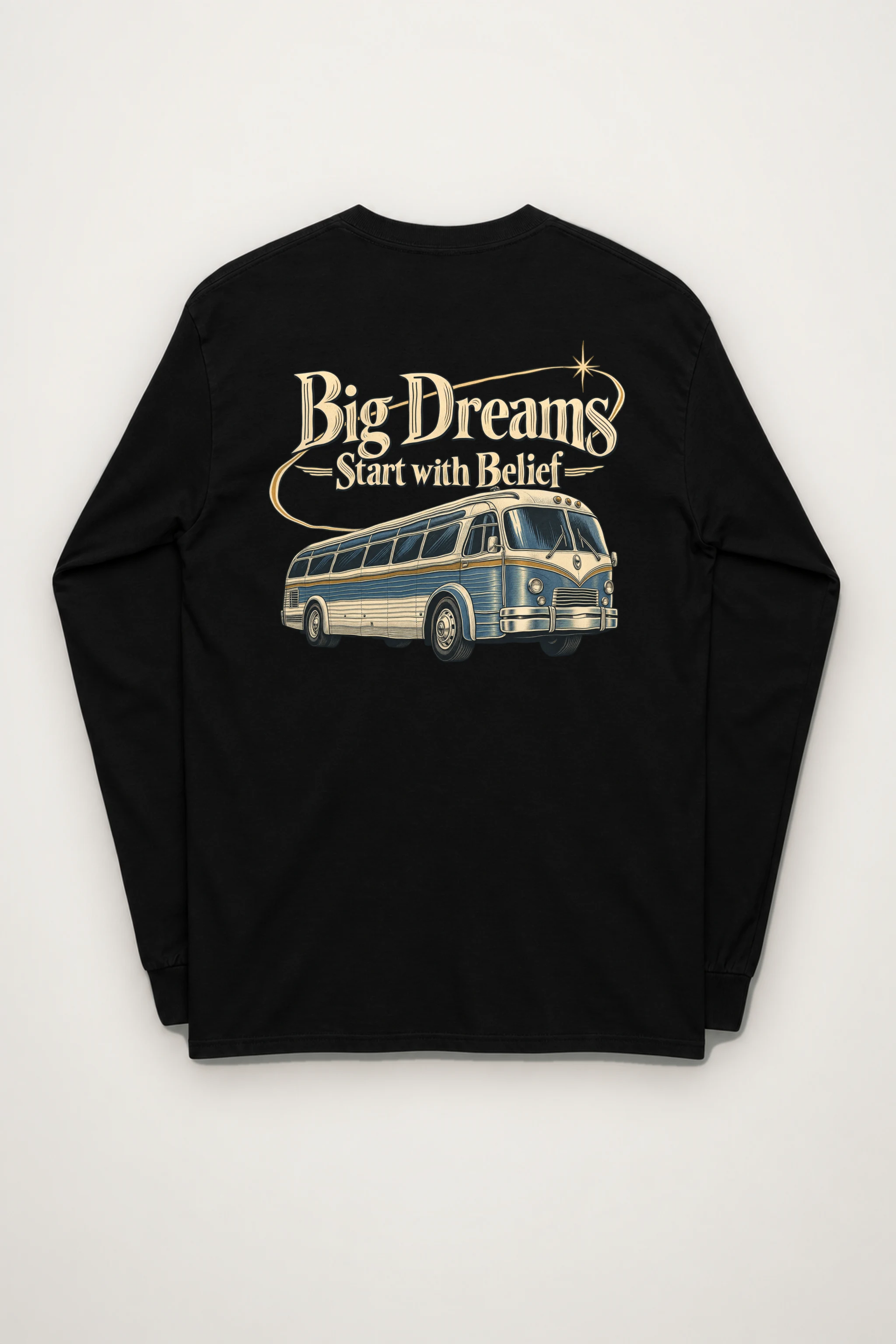 "Big Dreams Start With Belief" Unisex Longsleeve T-shirt