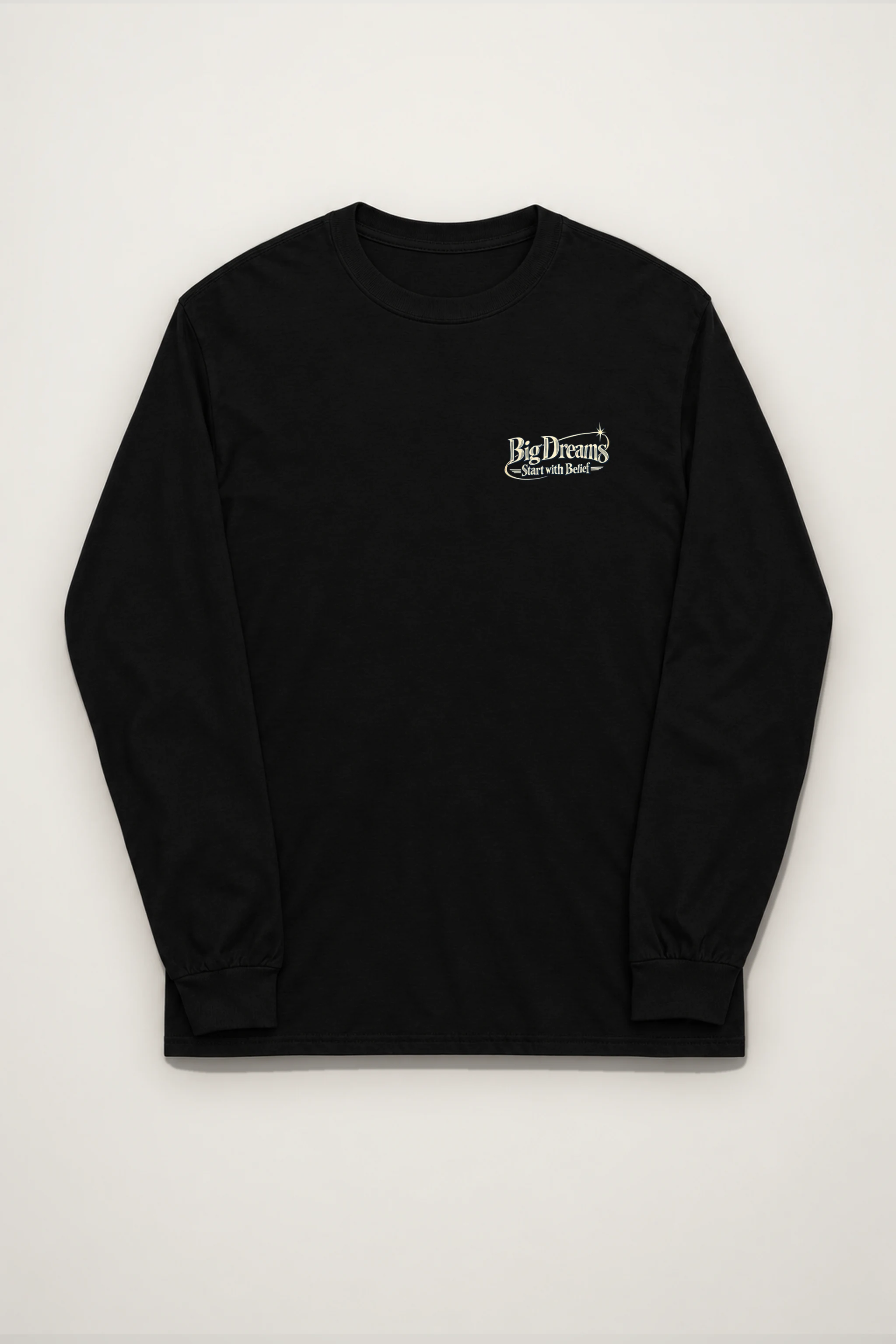 "Big Dreams Start With Belief" Unisex Longsleeve T-shirt