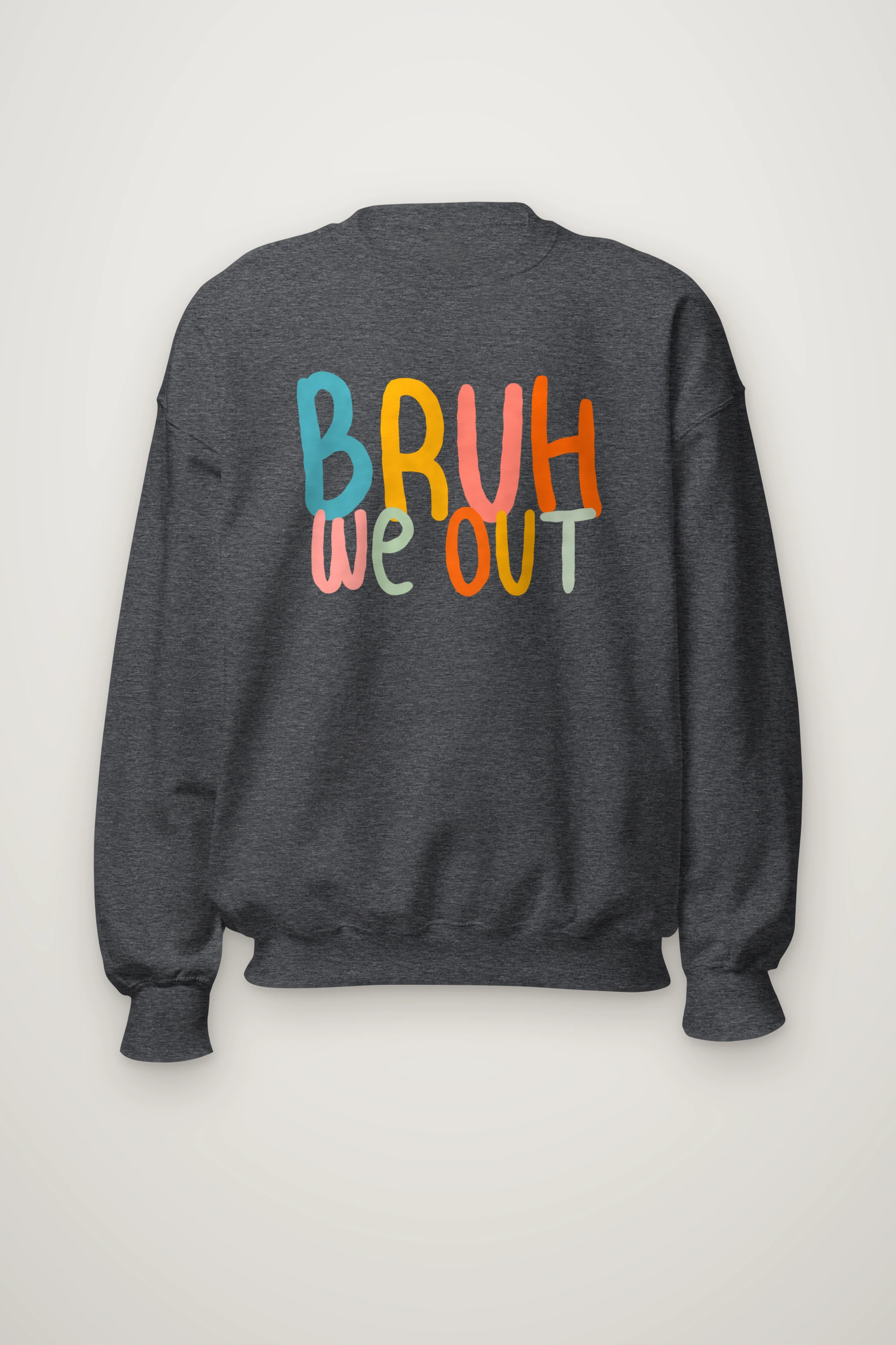 "Bruh We Out" Heavy Blend Unisex Crewneck Sweatshirt