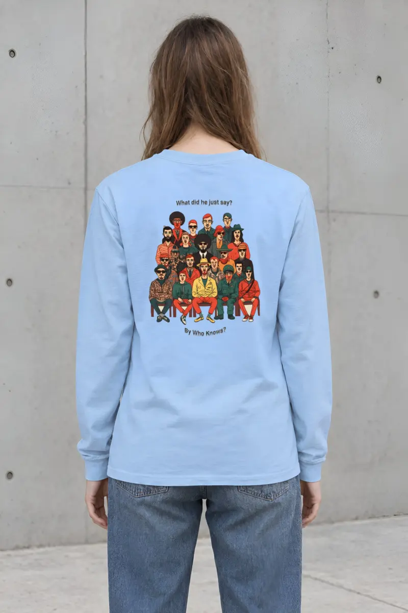 "By Who Knows?" Unisex Longsleeve T-shirt