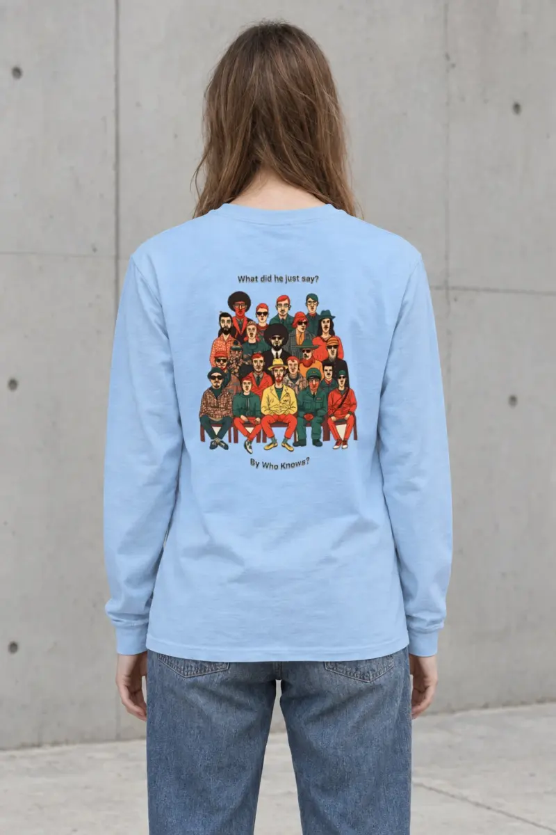 "By Who Knows?" Unisex Longsleeve T-shirt