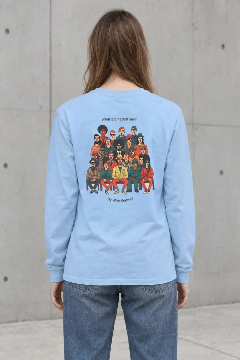 "By Who Knows?" Unisex Longsleeve T-shirt