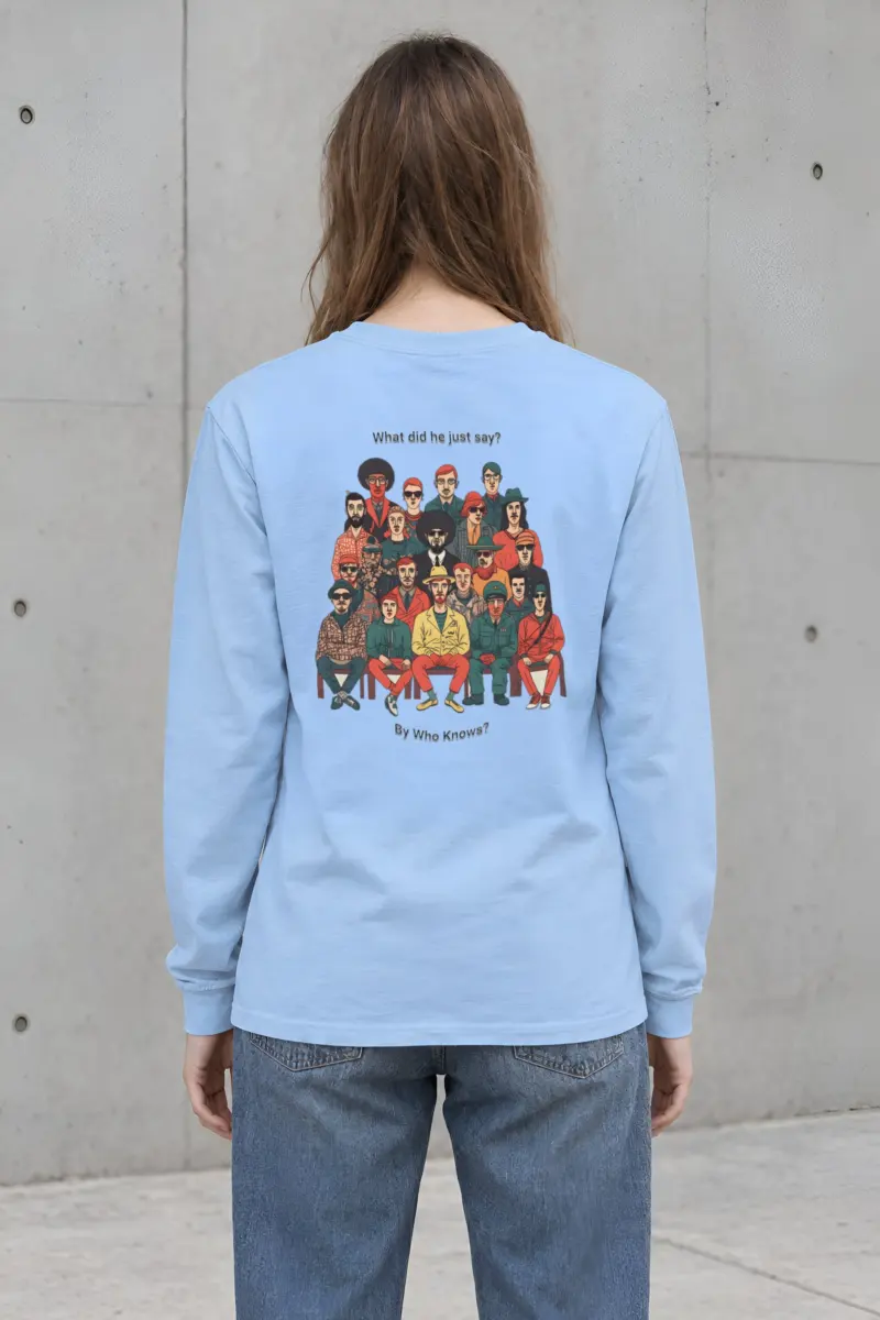 "By Who Knows?" Unisex Longsleeve T-shirt