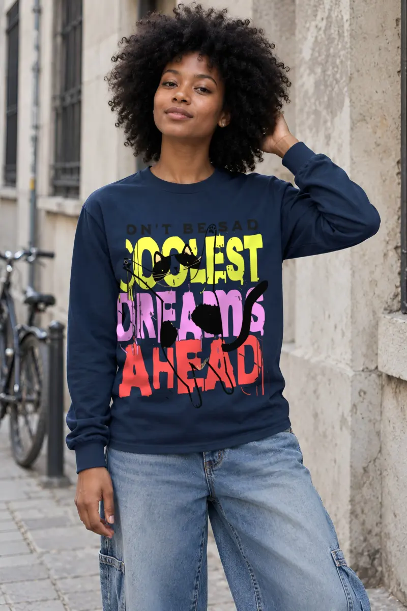 "Don't Be Sad" Unisex Longsleeve T-shirt