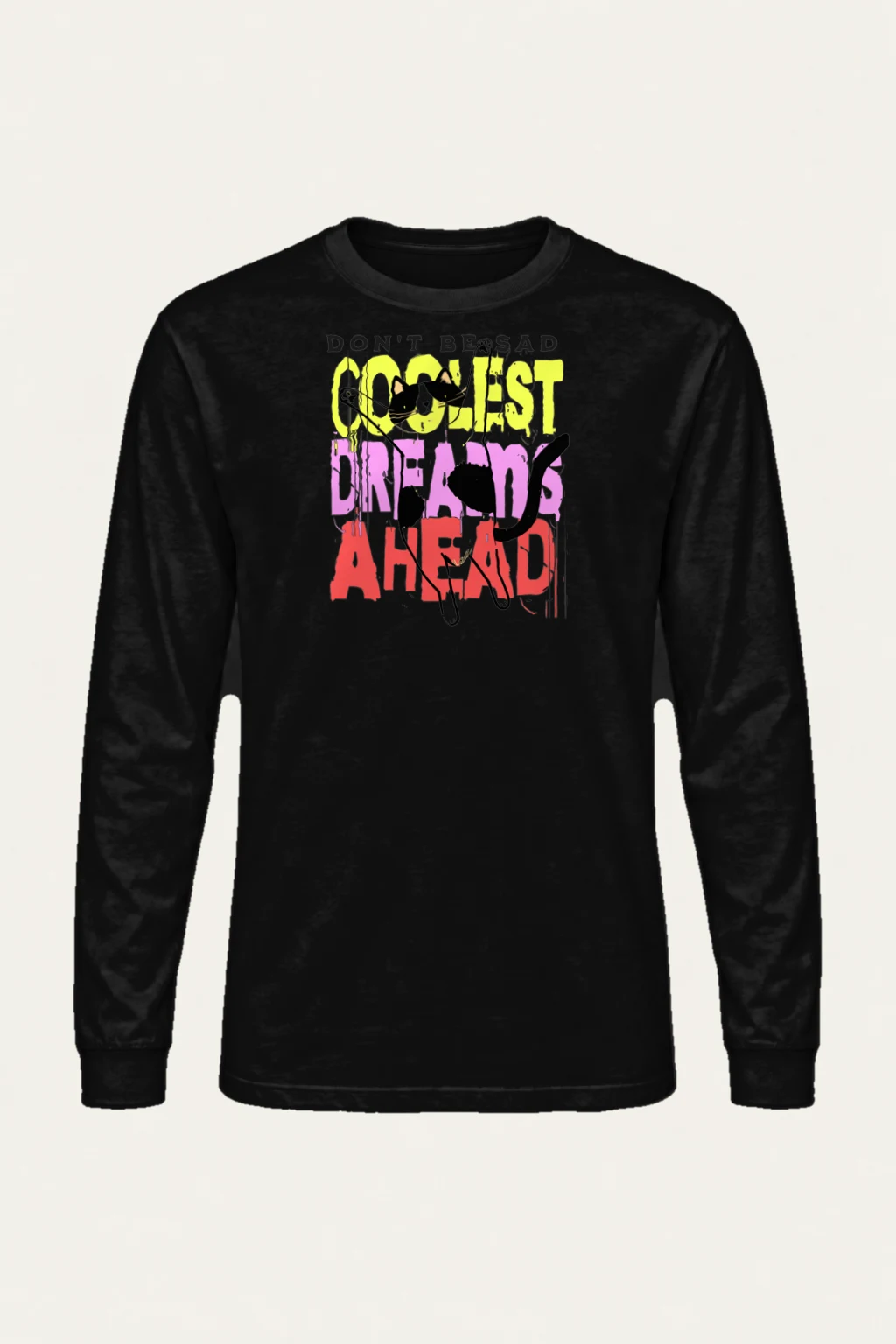 "Don't Be Sad" Unisex Longsleeve T-shirt | Gildan 2400