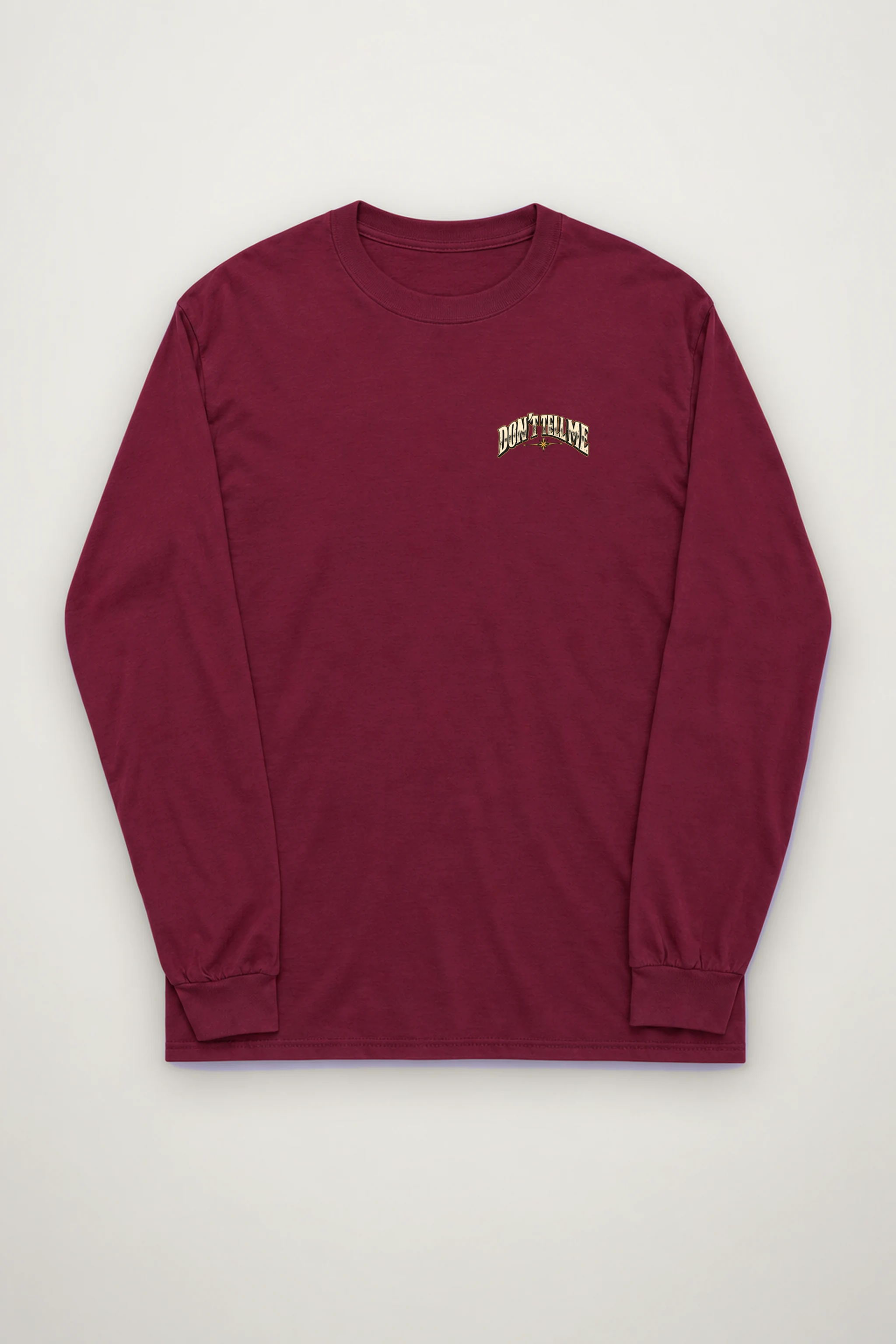 "Don't Tell Me" Unisex Longsleeve T-shirt