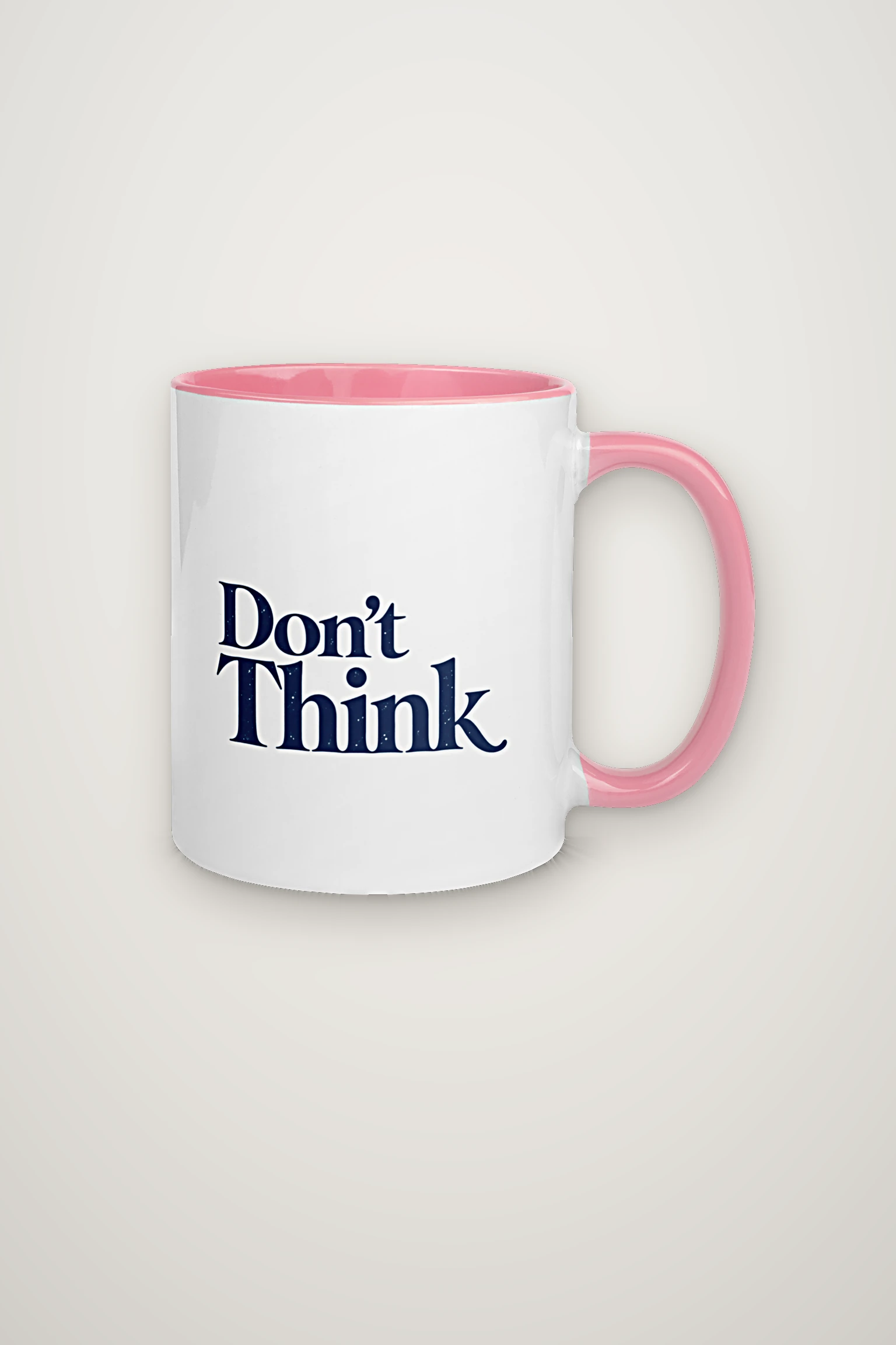 "Don’t Think" 11oz Ceramic Mug