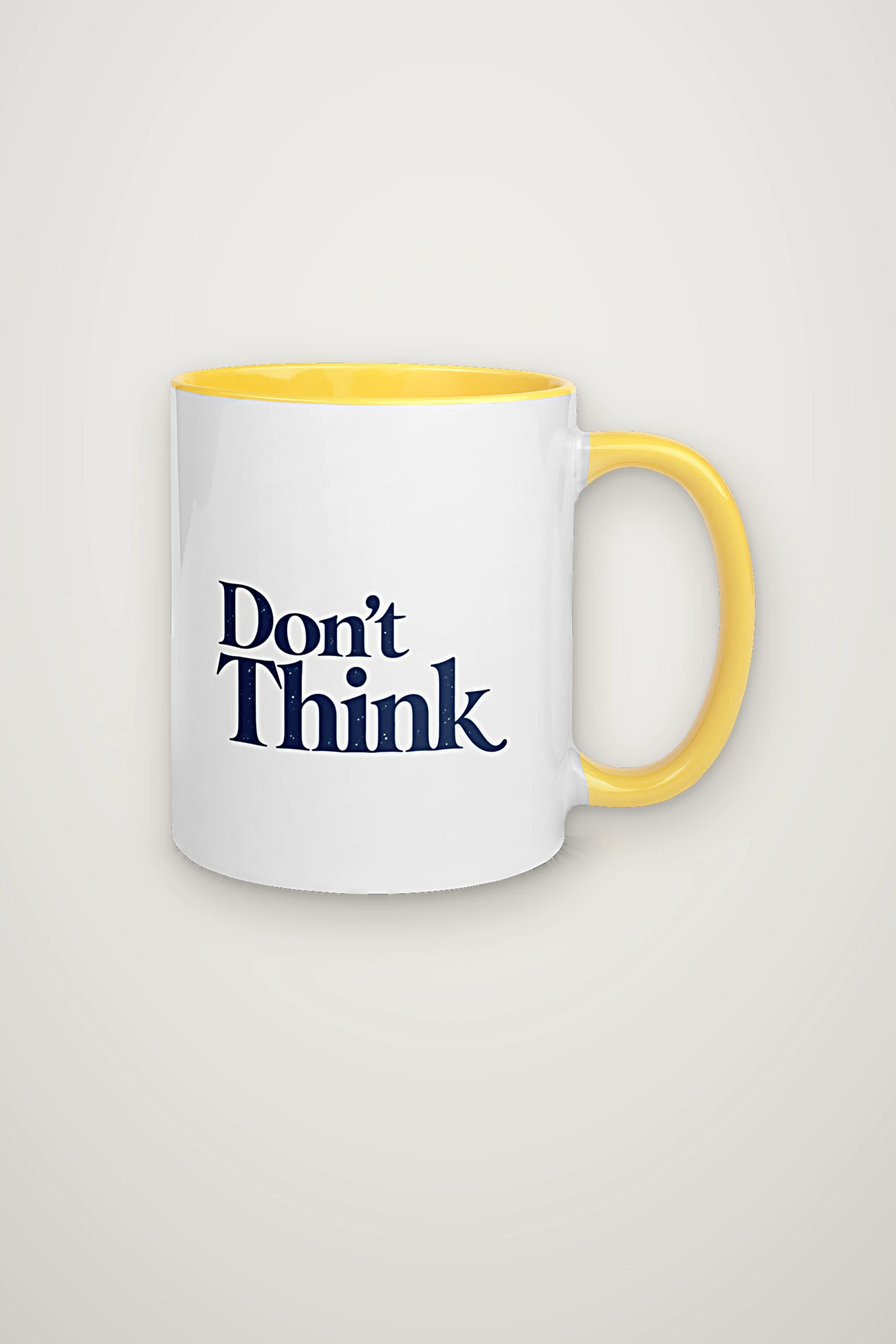 "Don’t Think" 11oz Ceramic Mug