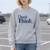"Don’t Think" Heavy Blend Unisex Crewneck Sweatshirt