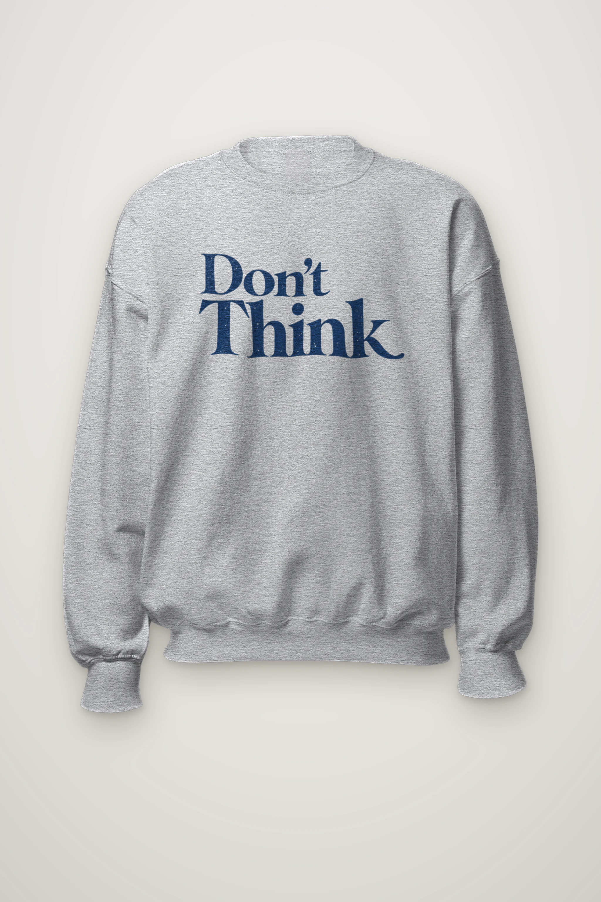 "Don’t Think" Heavy Blend Unisex Crewneck Sweatshirt