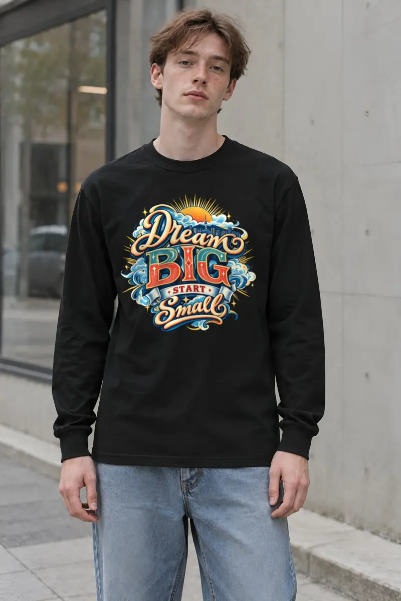 "Dream BIG Start Small" Unisex Longsleeve T-shirt