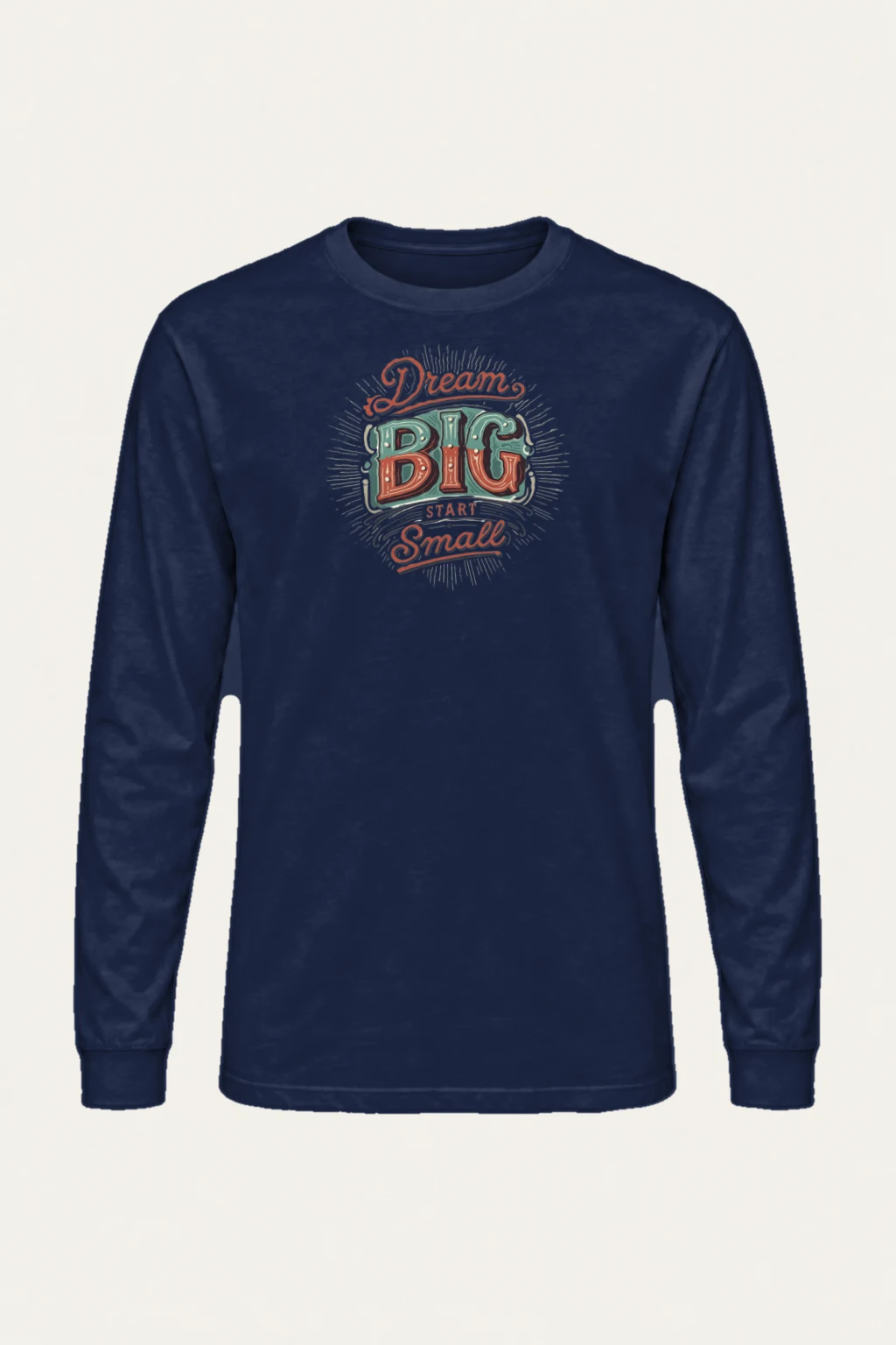 "Dream Big Start Small" Unisex Longsleeve T-shirt | Gildan 2400