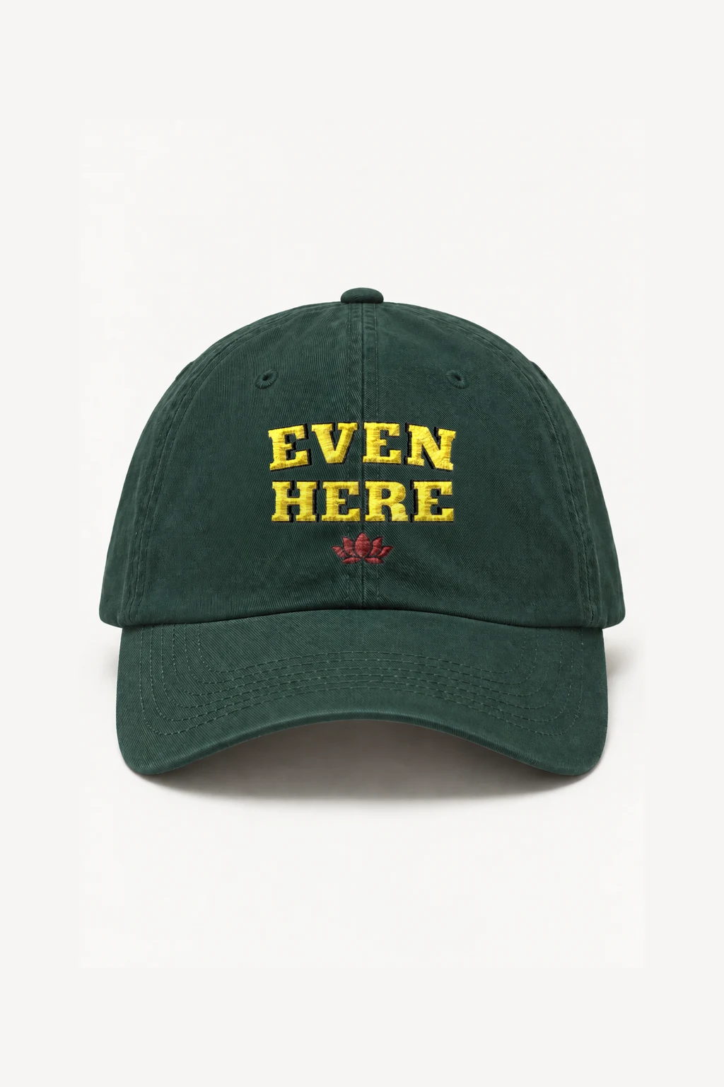 "Even Here" Classic Dad Hat · Embroidered | Yupoong 6245CM