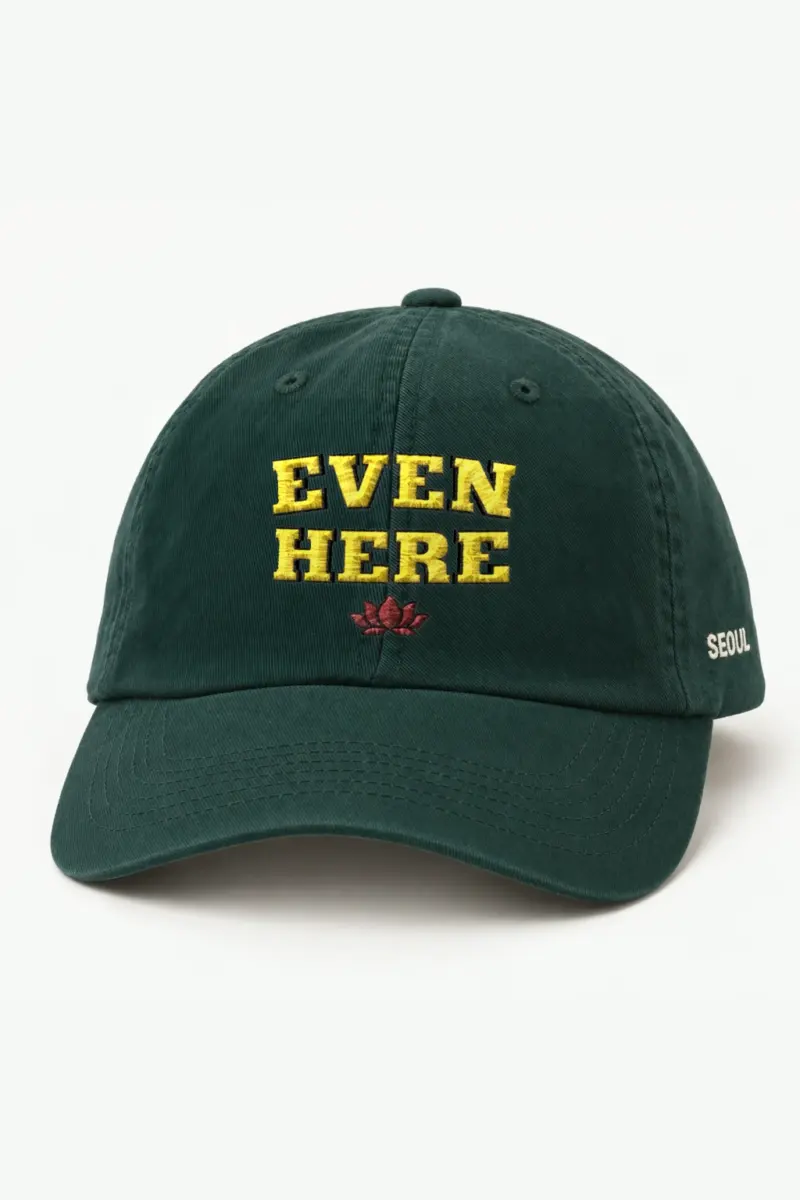 "Even Here" Classic Dad Hat · Embroidered