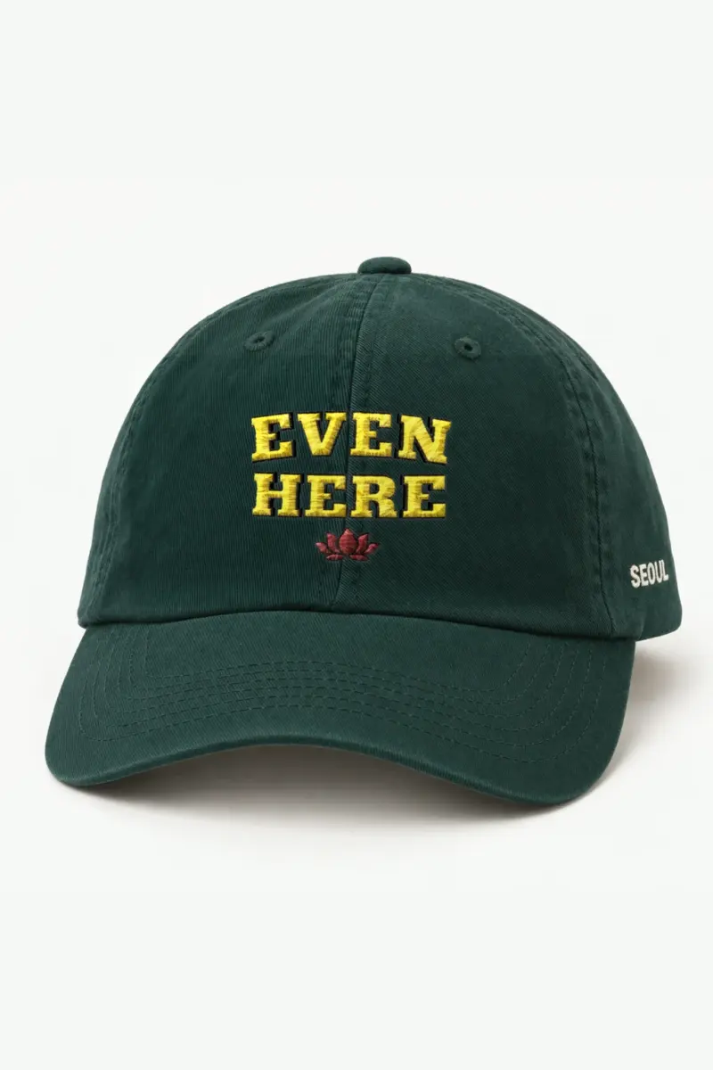 "Even Here" Classic Dad Hat · Embroidered