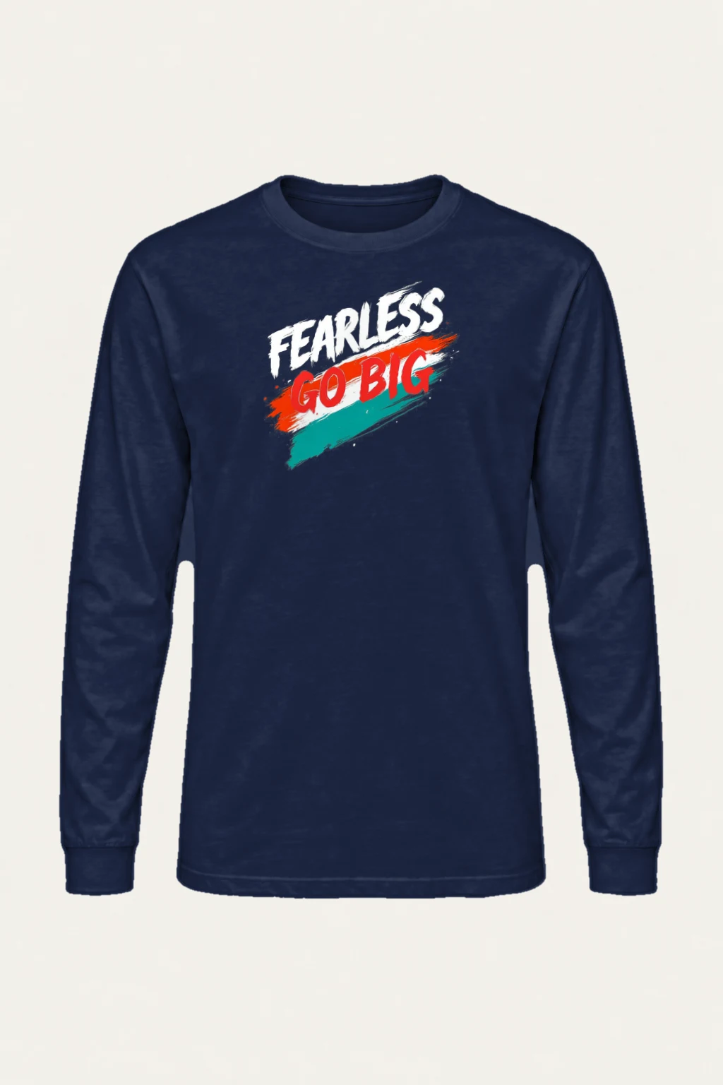 "Fearless Go Big" Unisex Longsleeve T-shirt | Gildan 2400