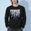 "Forge Your Own Path" Unisex Longsleeve T-shirt