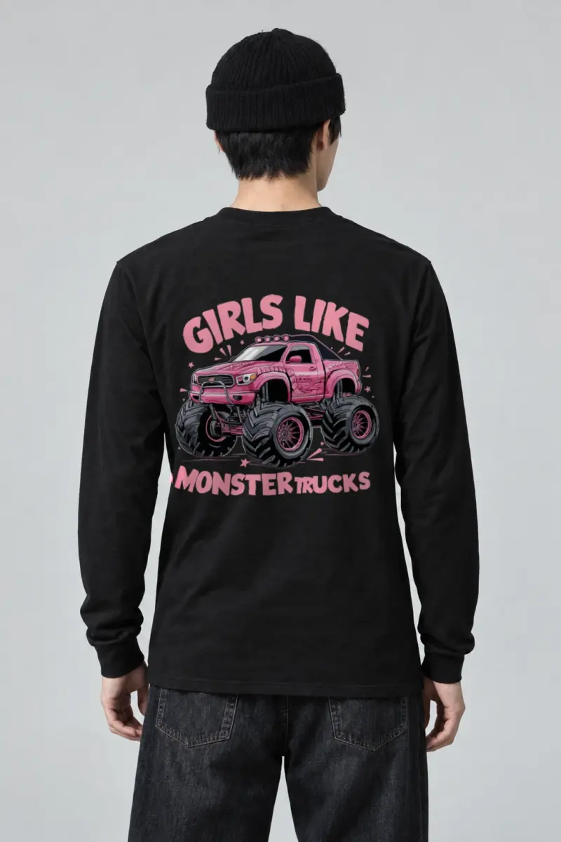"Girls Like Monster Trucks" Unisex Longsleeve T-shirt