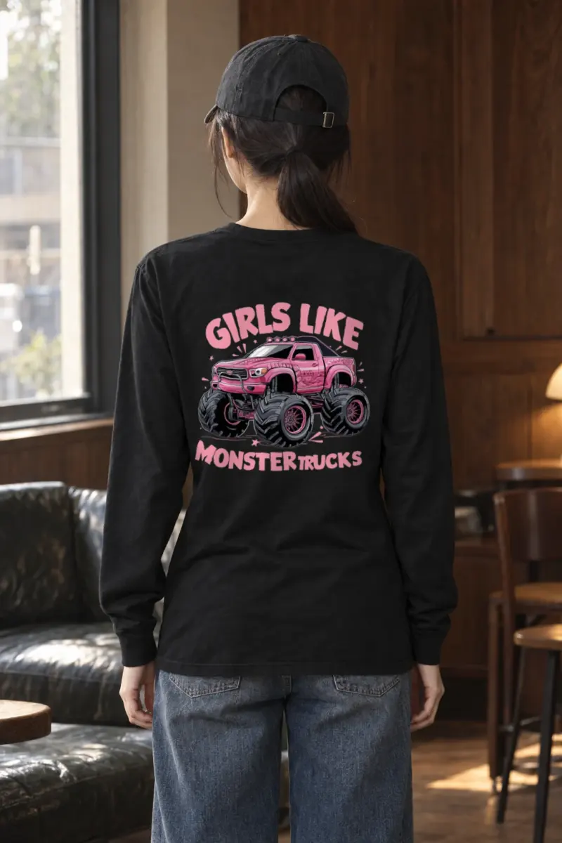 "Girls Like Monster Trucks" Unisex Longsleeve T-shirt