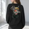 "Good In All Things" Unisex Longsleeve T-shirt | Gildan 2400