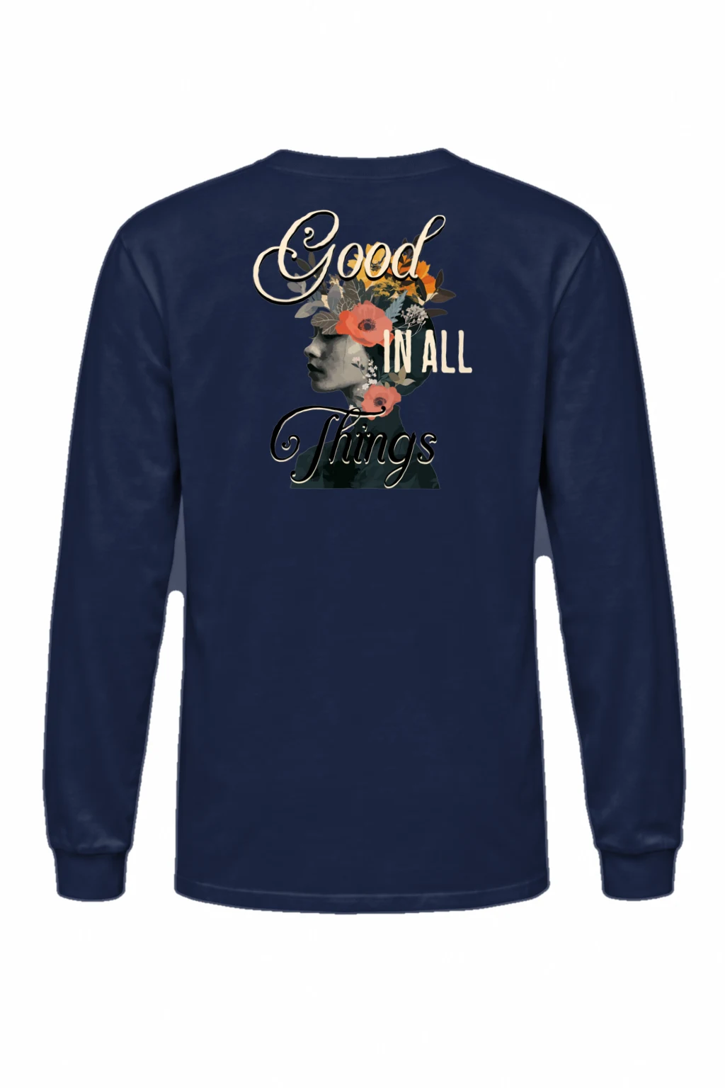 "Good In All Things" Unisex Longsleeve T-shirt | Gildan 2400