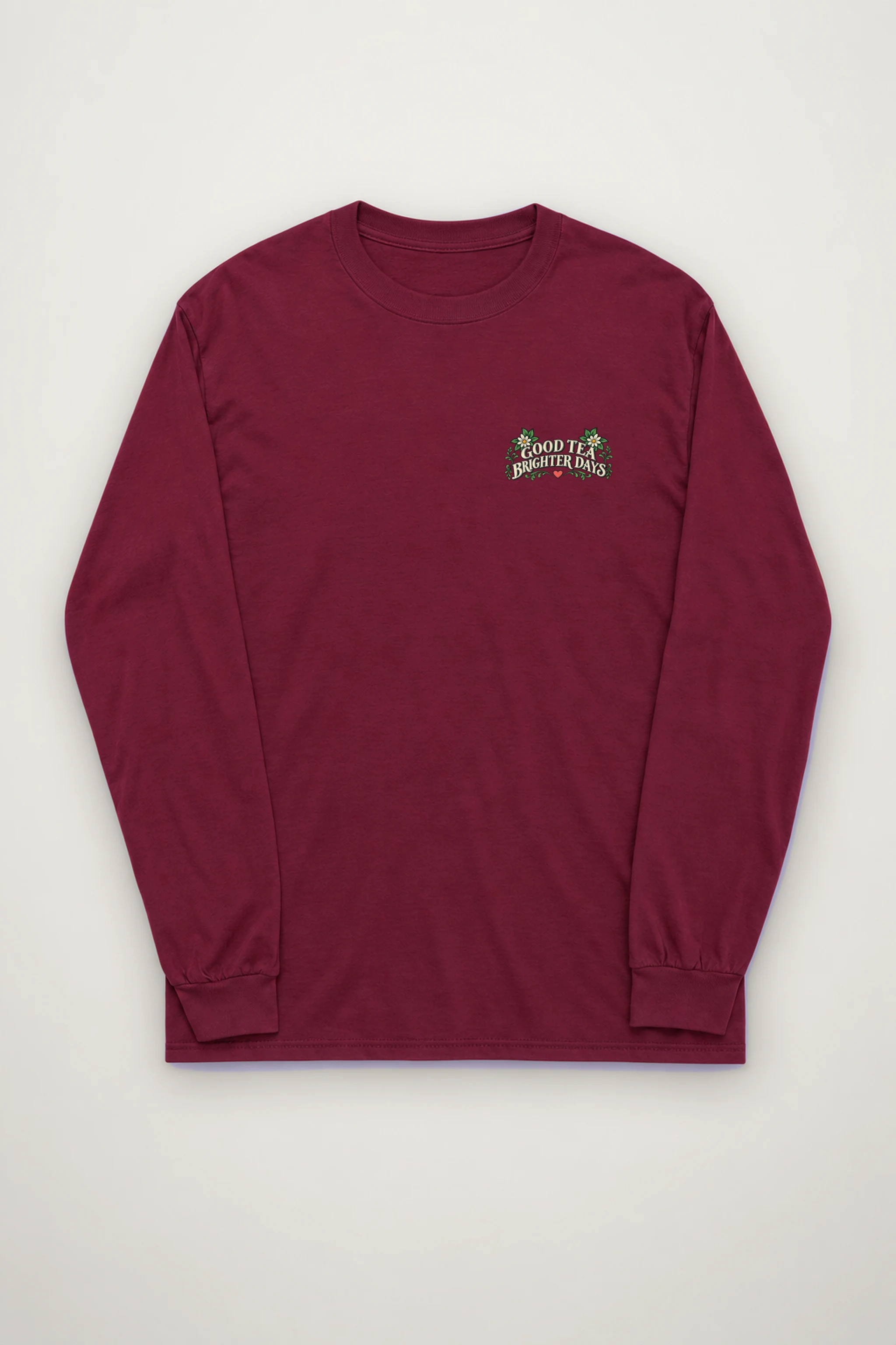 "Good Tea Brighter Days" Unisex Longsleeve T-shirt