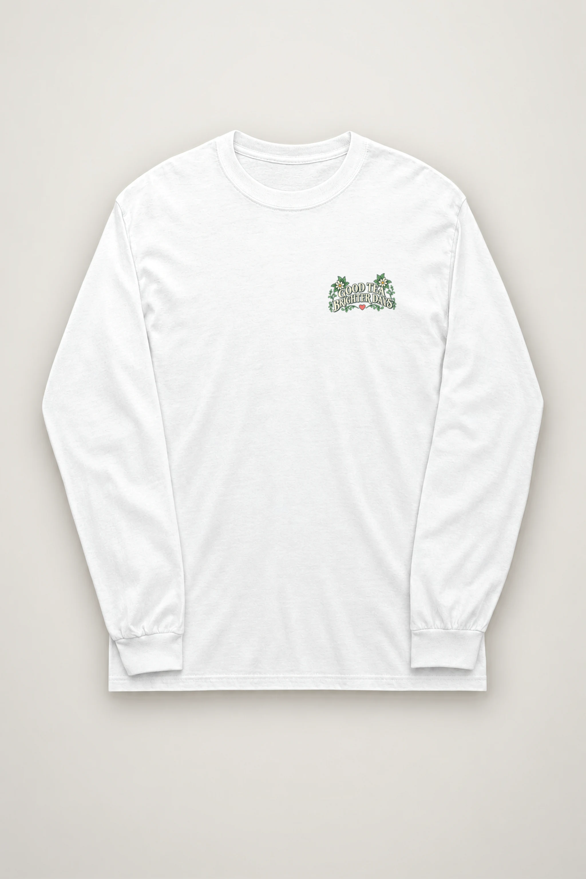"Good Tea Brighter Days" Unisex Longsleeve T-shirt