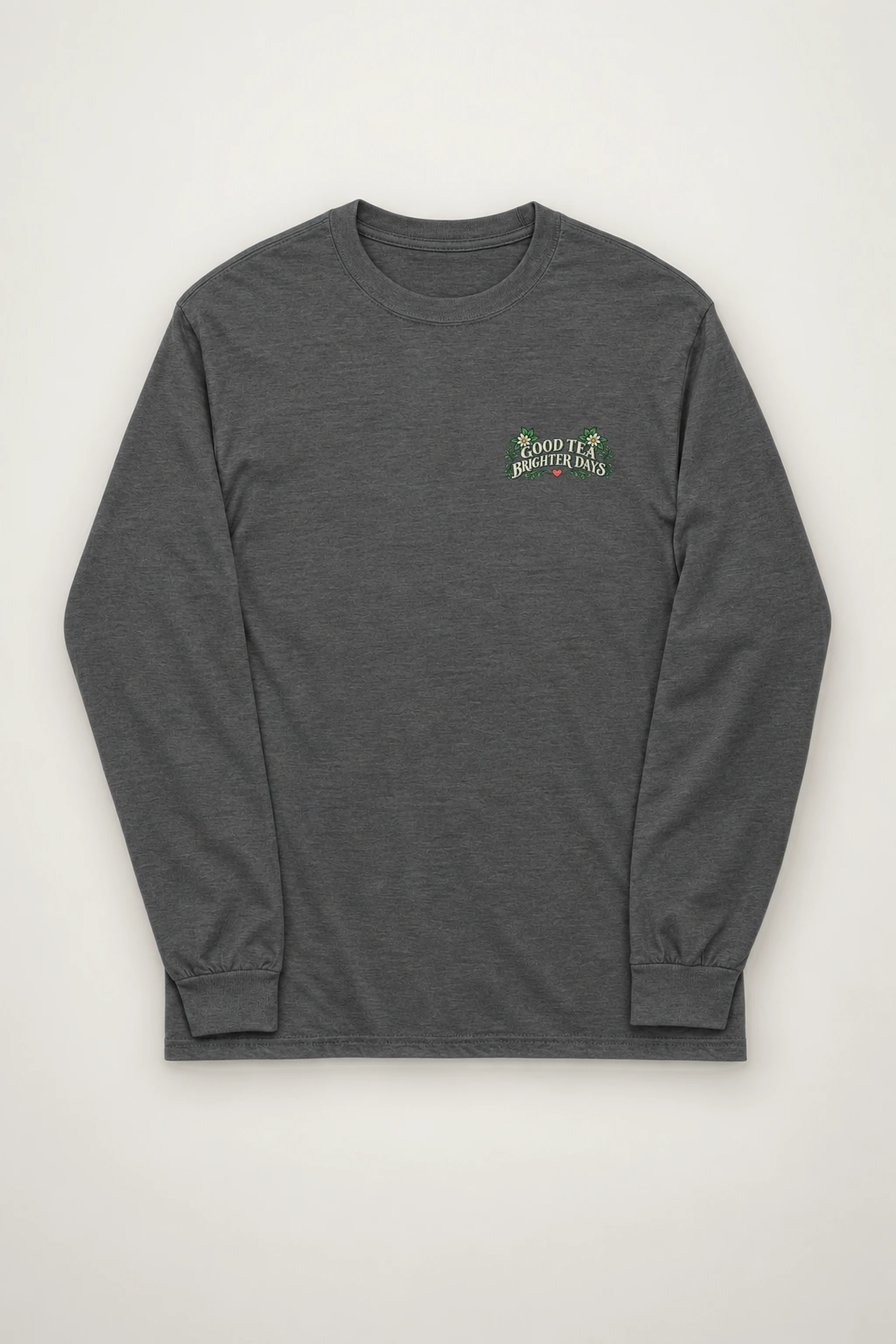 "Good Tea Brighter Days" Unisex Longsleeve T-shirt
