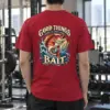 "Good Things Come To Those Who Bait" Heavyweight Unisex Crewneck T-shirt