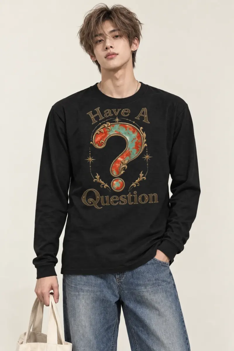 "Have A Question" Unisex Longsleeve T-shirt