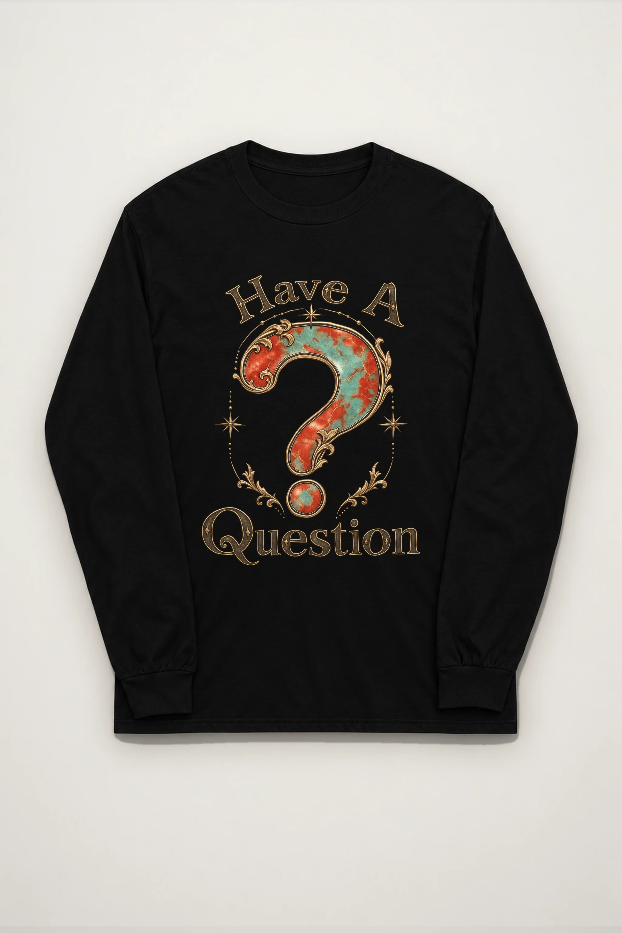 "Have A Question" Unisex Longsleeve T-shirt